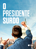 Pôster de O Presidente Surdo