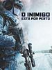 Pôster de O Inimigo Está Por Perto