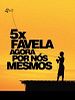 Pôster de 5x Favela - Agora por Nós Mesmos