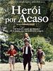 Pôster de Herói por Acaso
