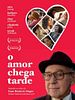 Pôster de O Amor Chega Tarde