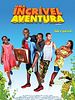 Pôster de Uma Incrível Aventura