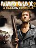 Pôster de Mad Max 2 - A Caçada Continua