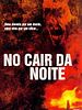 Pôster de No Cair da Noite