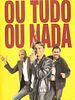 Pôster de Ou Tudo Ou Nada