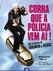 Pôster de Corra Que a Polícia Vem Aí!