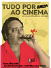 Pôster de Tudo por Amor ao Cinema