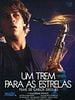 Pôster de Um Trem para as Estrelas