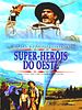 Pôster de Super Heróis do Oeste