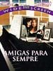Pôster de Amigas Para Sempre