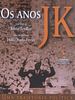 Pôster de Os Anos JK - uma trajetória política
