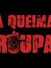 Pôster de À Queima Roupa
