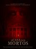 Pôster de A Casa dos Mortos