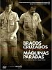 Pôster de Bracos Cruzados, Máquinas Paradas