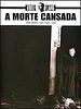 Pôster de A Morte Cansada