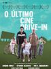 Pôster de O Último Cine Drive-in