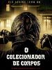 Pôster de O Colecionador de Corpos