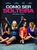 Pôster de Como Ser Solteira