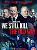 Pôster de We Still Kill the Old Way