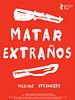 Pôster de Matar Extraños