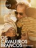 Pôster de Os Cavaleiros Brancos