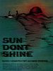 Pôster de Sun Don't Shine