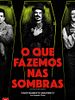 Pôster de O Que Fazemos nas Sombras