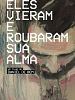 Pôster de Eles Vieram e Roubaram sua Alma