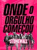 Pôster de Stonewall – Onde o Orgulho Começou