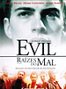 Pôster de Evil - Raízes do Mal