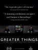 Pôster de Greater Things