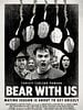 Pôster de Bear with Us