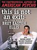 Pôster de This Is Not An Exit - The Fictional World of Bret Easton Ellis