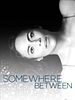 Pôster de Somewhere Between