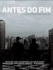 Pôster de Antes do Fim