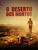 Pôster de O Deserto dos Mortos