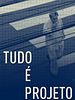 Pôster de Tudo é Projeto