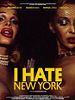 Pôster de I Hate New York