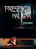 Pôster de Presença Maligna