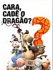 Pôster de Cara, Cadê o Dragão?