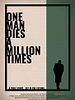 Pôster de One Man Dies a Million Times