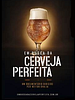 Pôster de Em Busca da Cerveja Perfeita