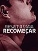 Pôster de Resistir para Recomeçar