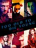 Pôster de Too Old to Die Young