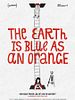 Pôster de The Earth Is Blue As An Orange