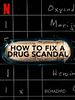 Pôster de How to Fix a Drug Scandal