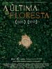 Pôster de A Última Floresta