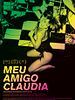 Pôster de Meu Amigo Cláudia