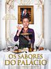 Pôster de Os Sabores do Palácio