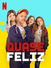 Pôster de Quase Feliz